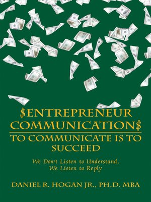 cover image of $Entrepreneur Communication$ to Communicate Is—To Succeed